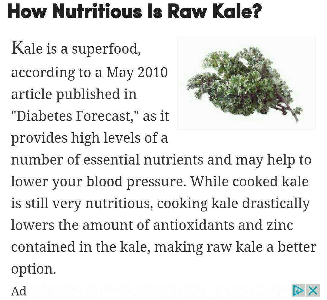 Kale Contains many beneficial nutrients, but it's not a good idea to